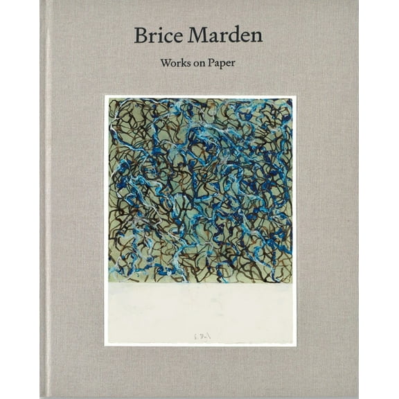 Brice Marden: Works on Paper, (Hardcover)