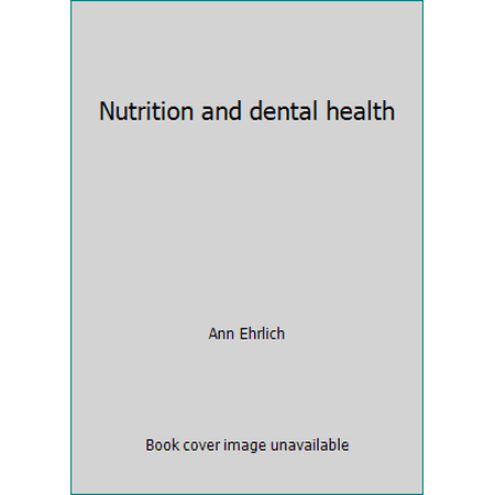 Nutrition and Dental Health, Used [Paperback]
