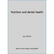 Nutrition and Dental Health, Used [Paperback]