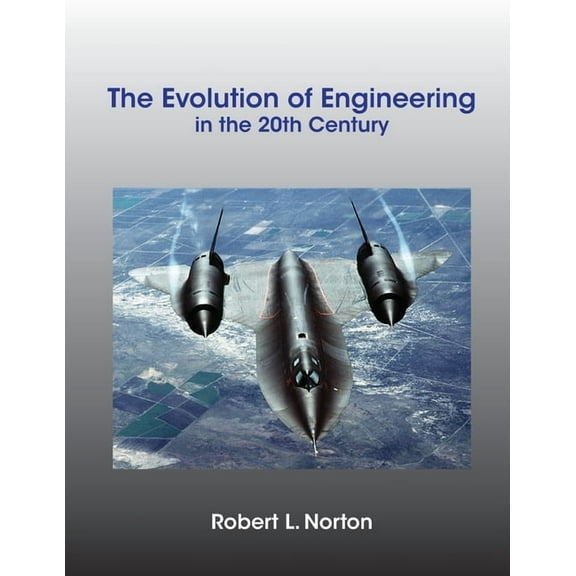 The Evolution of Engineering in the 20th Century, (Paperback)