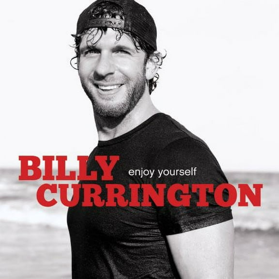 Billy Currington - Enjoy Yourself - Music & Performance - CD