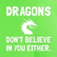 thumbnail image 3 of CafePress - Dragons Dont Believe T Shirt - Light T-Shirt - CP, 3 of 4