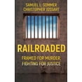 thumbnail image 1 of Pre-Owned Railroaded: Framed For Murder, Fighting For Justice (Paperback) 1948239078 9781948239073, 1 of 1