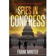 thumbnail image 2 of Spies in Congress : Inside the Democrats' Covered-Up Cyber Scandal (Hardcover), 2 of 2