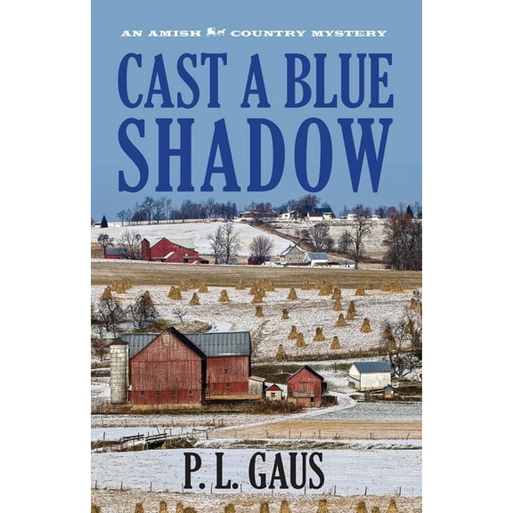 Amish Country Mysteries: Cast a Blue Shadow : An Amish Country Mystery (Hardcover)