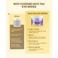 thumbnail image 7 of HICC Pet Hypoallergenic Eye Wipes for Dogs and Cats, 100 Ct, Tear Stain Removal and Skin Cleansing, 7 of 7