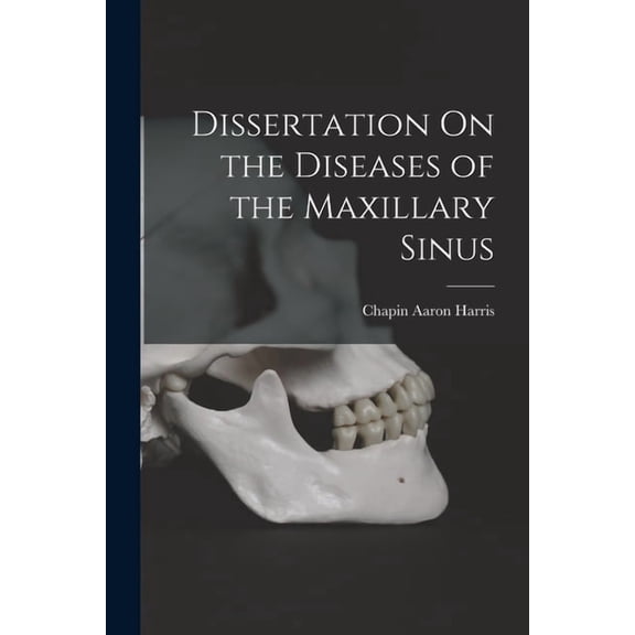 Dissertation On the Diseases of the Maxillary Sinus, (Paperback)