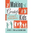 thumbnail image 1 of Pre-Owned Making Grateful Kids : The Science of Building Character (Paperback), 1 of 2