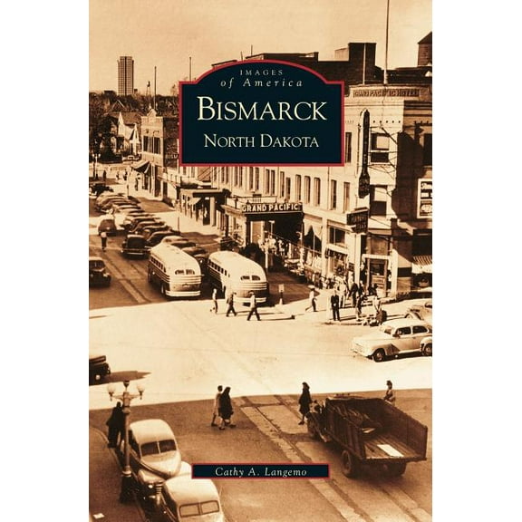 Bismarck, North Dakota (Hardcover)