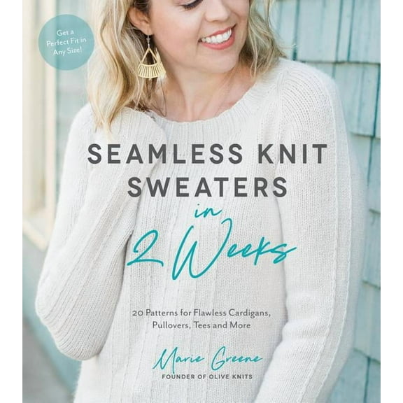 Seamless Knit Sweaters in 2 Weeks: 20 Patterns for Flawless Cardigans, Pullovers, Tees and More, (Paperback)