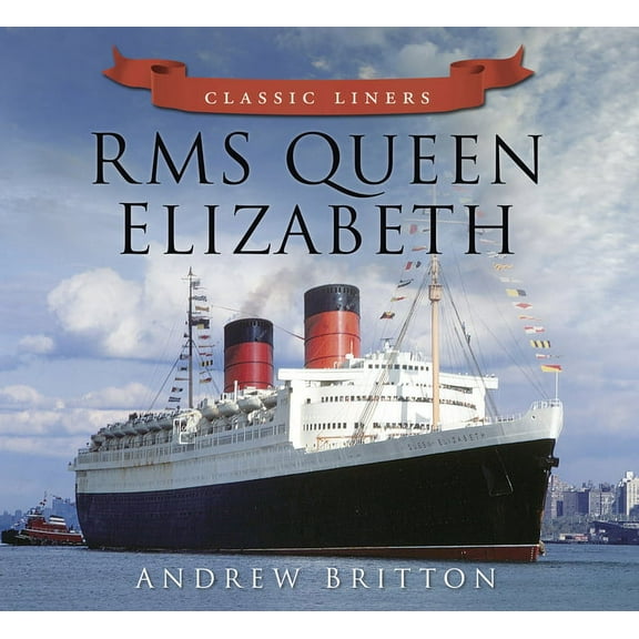 Classic Liners: RMS Queen Elizabeth (Paperback)