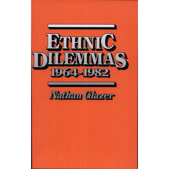 Ethnic Dilemmas, 1964-1982 (Paperback)