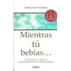 thumbnail image 1 of MIENTRAS TU BEBIAS EDICIONES URANO ANNA GARCIA GOLLAZ, 1 of 2