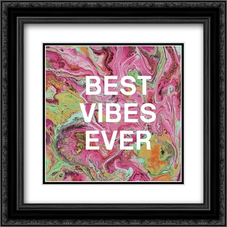 Best Vibes Ever 2x Matted 20x20 Black Ornate Framed Art Print by Woods,