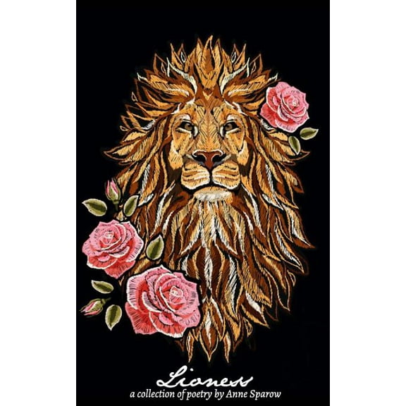 Lioness: A Collection of Poetry by Anne Sparow, (Paperback)