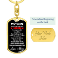 thumbnail image 3 of To My Son Never Forget How Much I Love You Stainless Steel or 18k Gold Premium Swivel Dog Tag Keychain, 3 of 16