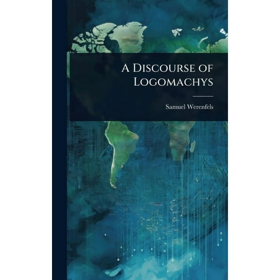 A Discourse of Logomachys, (Hardcover)