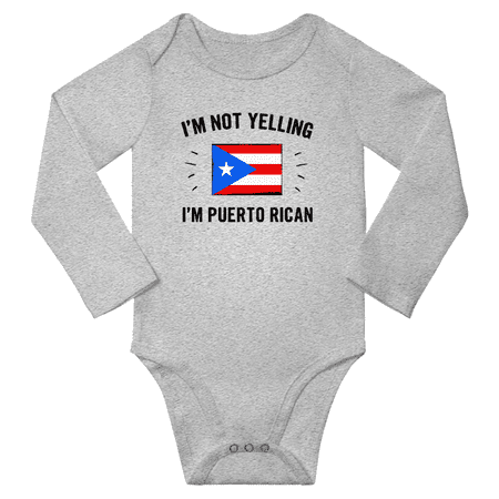 

I m Not Yelling I m Puerto Rican! Baby Long Sleeve Rompers Bodysuit (Gray 6 Months)