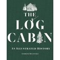 thumbnail image 1 of The Log Cabin: An Illustrated History, 1 of 1