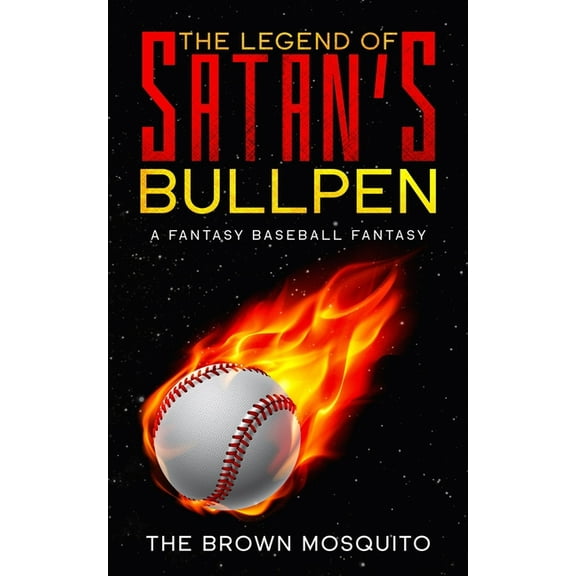 The Legend of Satan's Bullpen, (Paperback)
