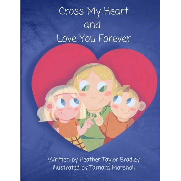 Cross My Heart and Love You Forever, (Paperback)