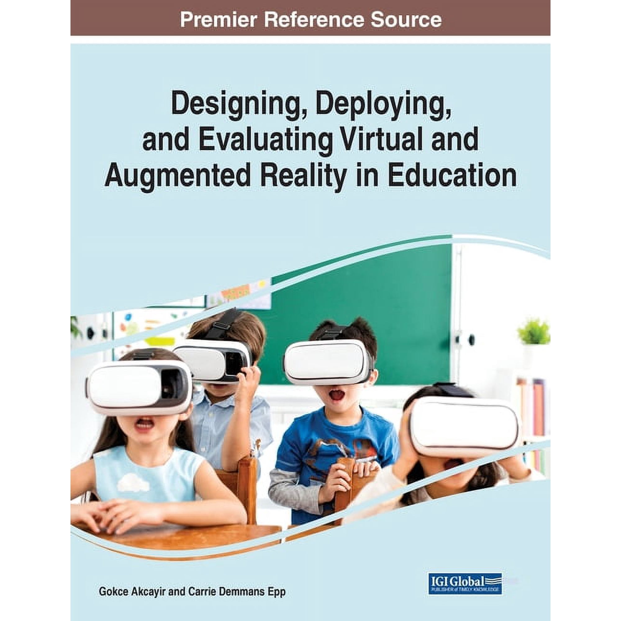 Designing Deploying and Evaluating Virtual and Augmented Reality in Education (Paperback)