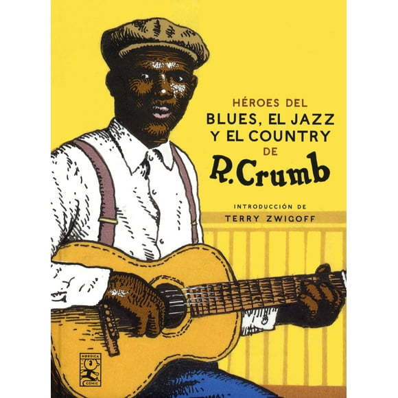 HEROES DEL BLUES EL JAZZ Y EL COUNTRY NORDICA LIBROS R. CRUMB