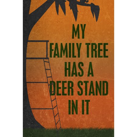 My Family Tree Has A Deer Stand In It Quote Picture Man Cave Wall Decoration Funny Humor Hunting