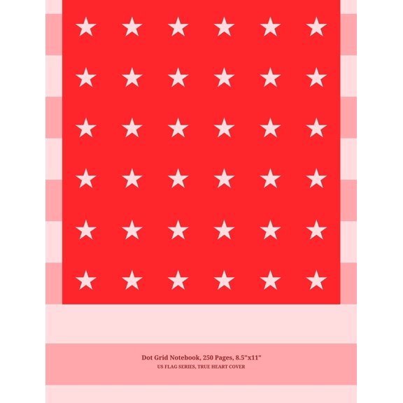 Dot Grid Notebook, 250 Pages, 8"x11",Flag Series, True Heart Cover : For Sketches, Notes, Drawing & Design, (Paperback)
