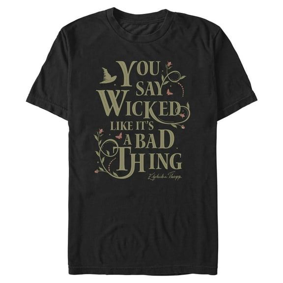 Mens Wicked: For Good You Say It Like It's a Bad Thing T Shirt