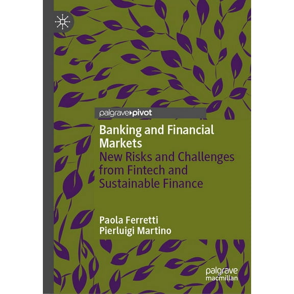Banking and Financial Markets: New Risks and Challenges from Fintech and Sustainable Finance, (Hardcover)