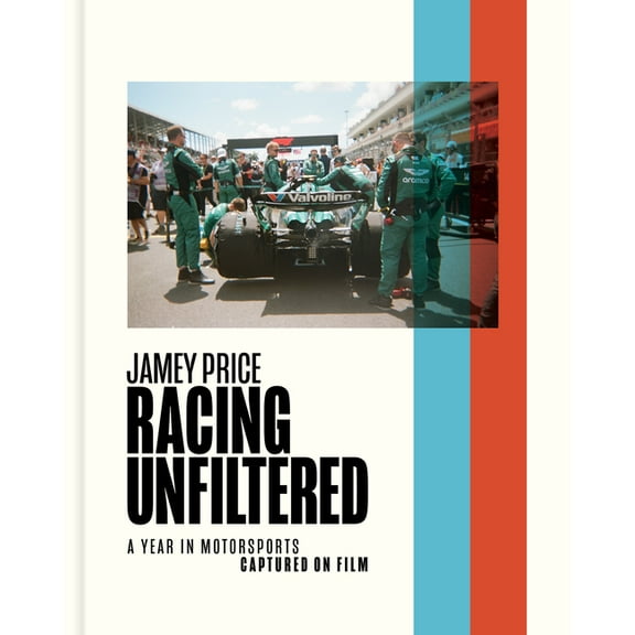Racing Unfiltered: A Year in Motorsports Captured on Film, (Hardcover)