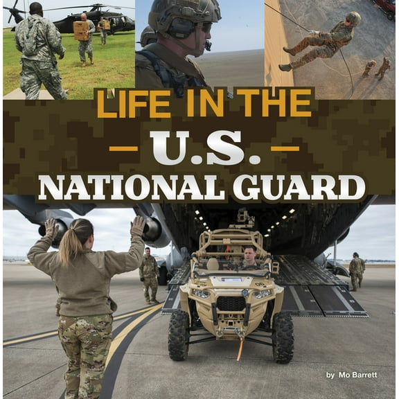 Daily Life in the U.S. Military Life in the U.S. National Guard, (Hardcover)