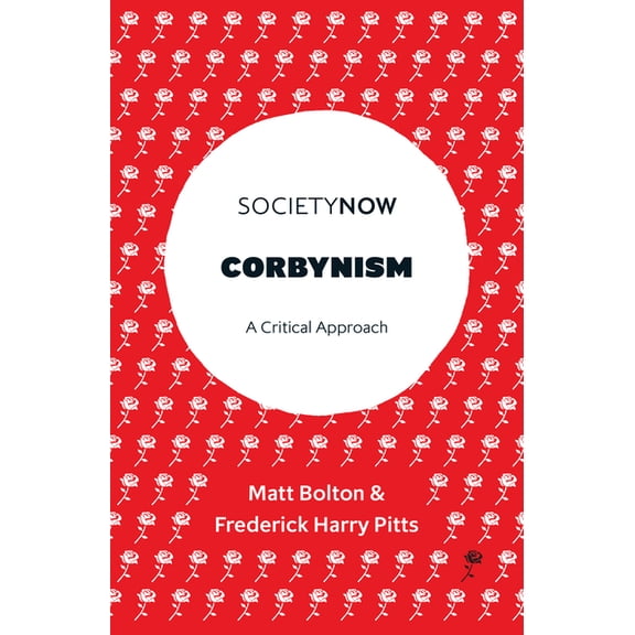 Corbynism: A Critical Approach, (Paperback)