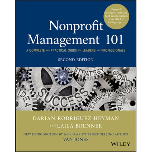 Pre-Owned Nonprofit Management 101: A Complete and Practical Guide for Leaders and Professionals (Paperback) 1119585457 9781119585459