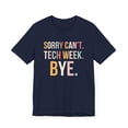 thumbnail image 3 of Cute Sorry can't. tech week. bye. funny tech Week Theatre Unisex T-shirt, 3 of 7