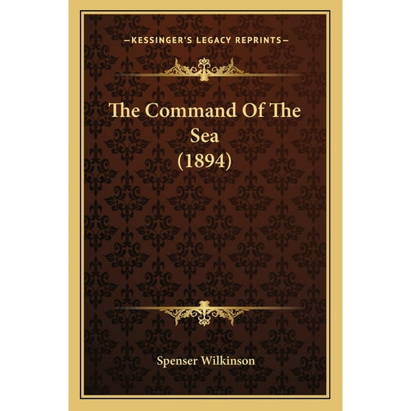 The Command of the Sea (1894) Paperback