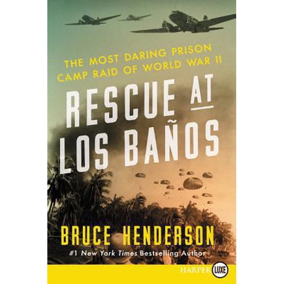 Pre-Owned Rescue at Los Baos: The Most Daring Prison Camp Raid of World War II (Paperback) 0062370022 9780062370020