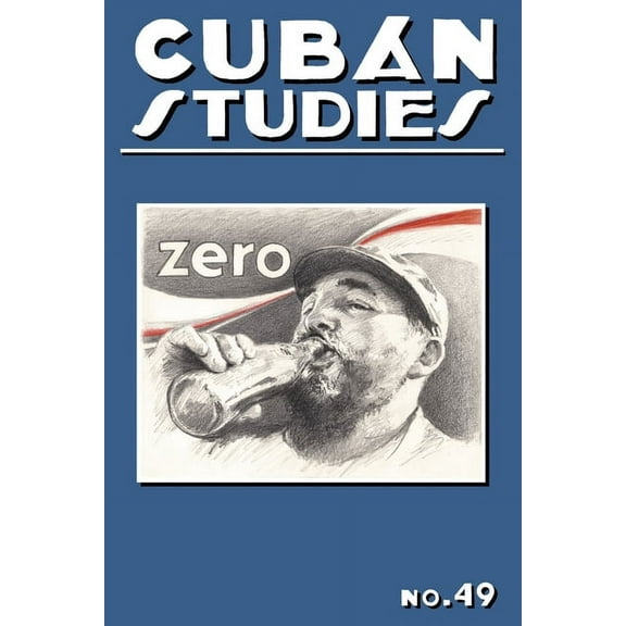 Cuban Studies Cuban Studies 49, Book 36, (Hardcover)