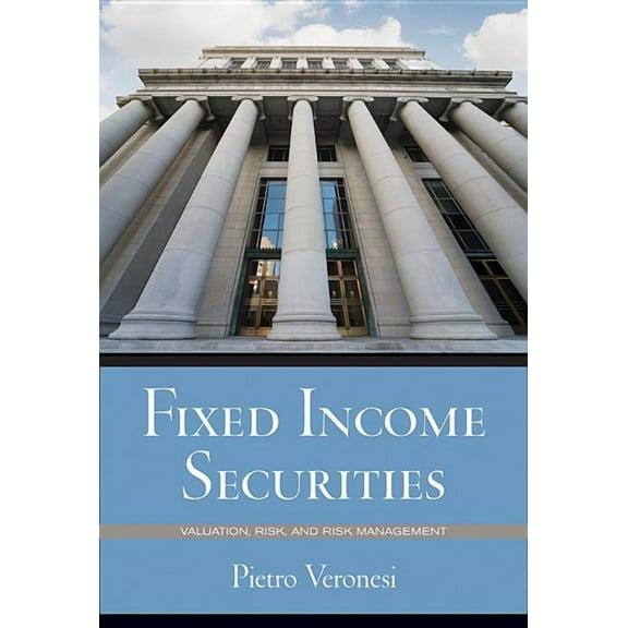 Fixed Income Securities: Valuation, Risk, and Risk Management, (Hardcover)