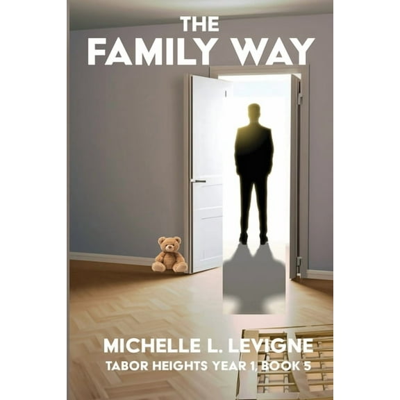 Tabor Hts., Ohio -- Year 1 The Family Way: A marriage in crisis, and love reborn., Book 5, (Paperback)