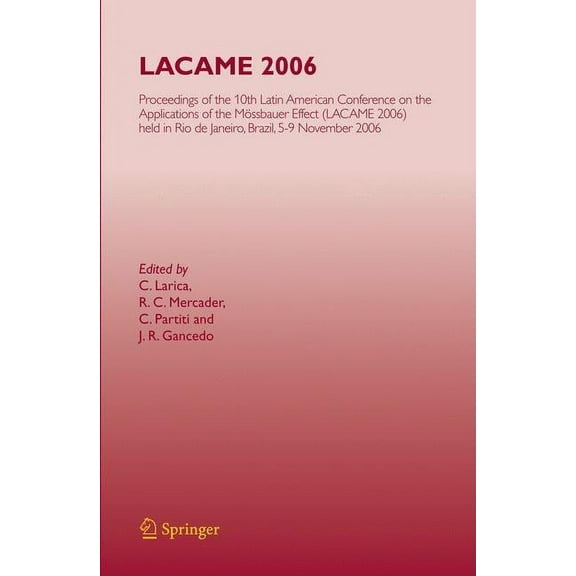 Lacame 2006: Proceedings of the 10th Latin American Conference on the Applications of the Mössbauer Effect, (Lacame 2006, (Hardcover)