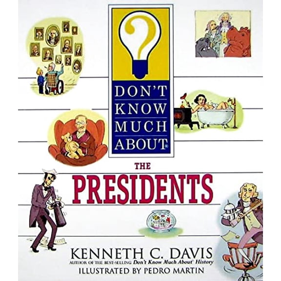 Pre-Owned Don't Know Much About the Presidents, 9780061718236, 0061718238, Paperback, Illustrated edition