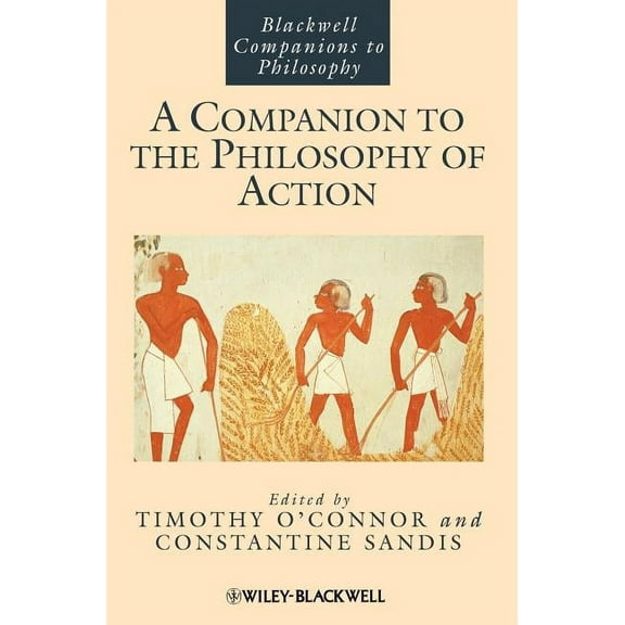 Blackwell Companions to Philosophy: Companion Philosophy Action (Hardcover)