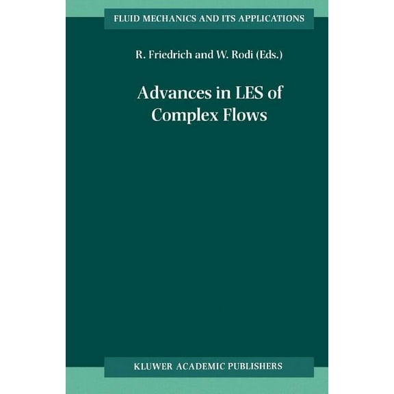 Fluid Mechanics and Its Applications Advances in Les of Complex Flows: Proceedings of the Euromech Colloquium 412, Held in Munich, Germany 4∓6 Octo, Book 65, (Paperback)