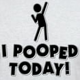 thumbnail image 3 of CafePress - I Pooped Today! Light T Shirt - Men's Classic Graphic T-Shirt, 3 of 4
