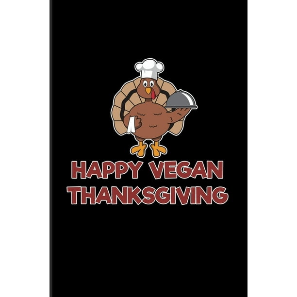 Happy Vegan Thanksgiving: Funny Quotes About Thanksgiving 2020 Planner