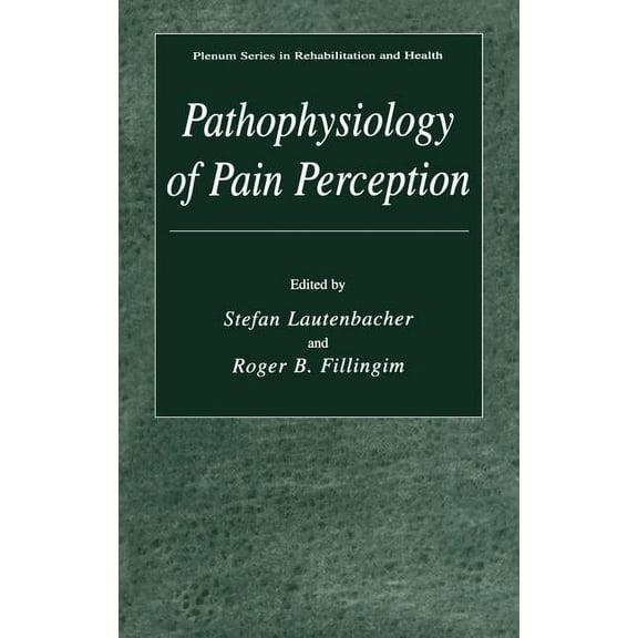 Springer Rehabilitation and Health Pathophysiology of Pain Perception, (Hardcover)