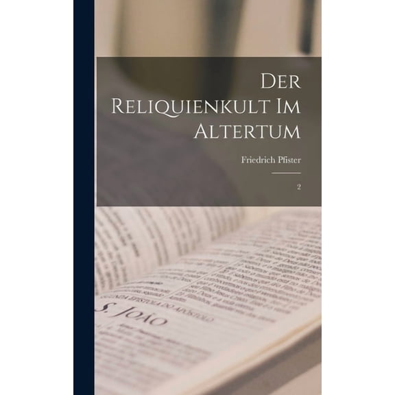 Der Reliquienkult im Altertum (Hardcover)