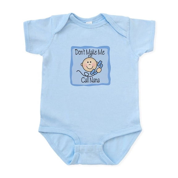 CafePress - Don't Make Me Call Nana Boy Baby/Toddler Onesie - Baby Light Bodysuit, Size Newborn - 24 Months